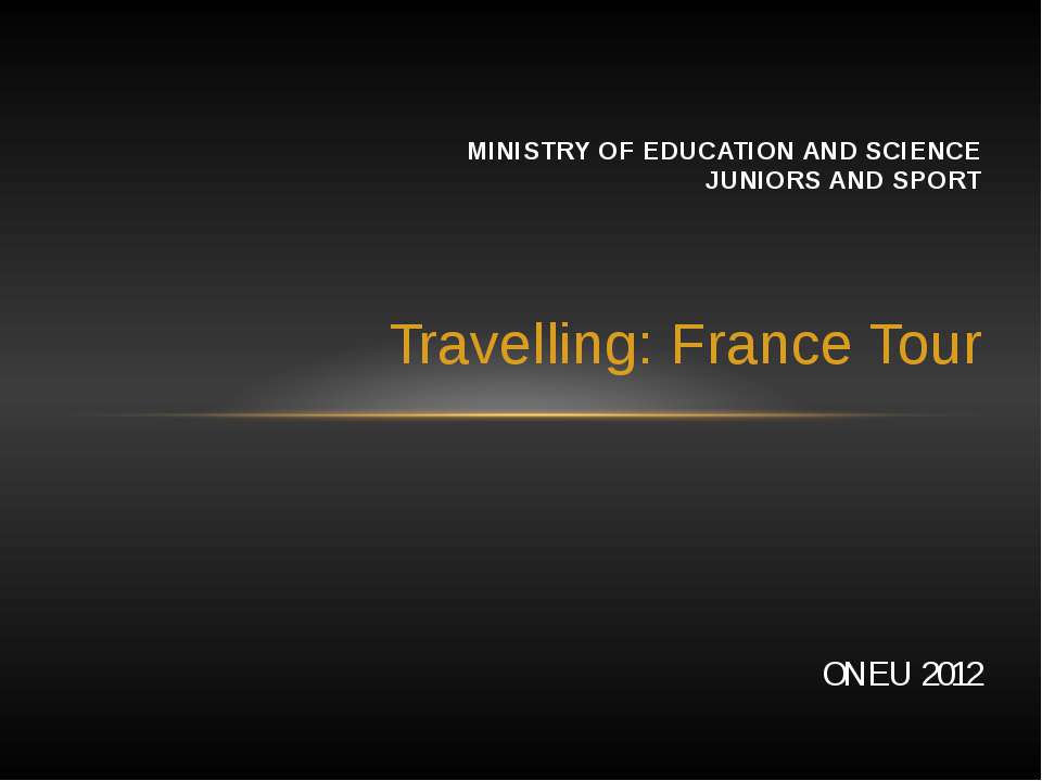 Travelling: France Tour  - Скачать презентации бесплатно | Читать или скачать учебники для школы онлайн бесплатно ☑ Школьные учебники school-textbook.com