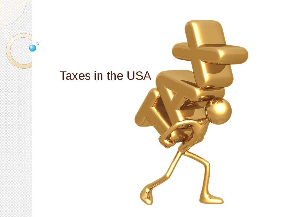 Taxes in the USA - Скачать презентации бесплатно ☑ Презентации по предметам на gdz-books.ru