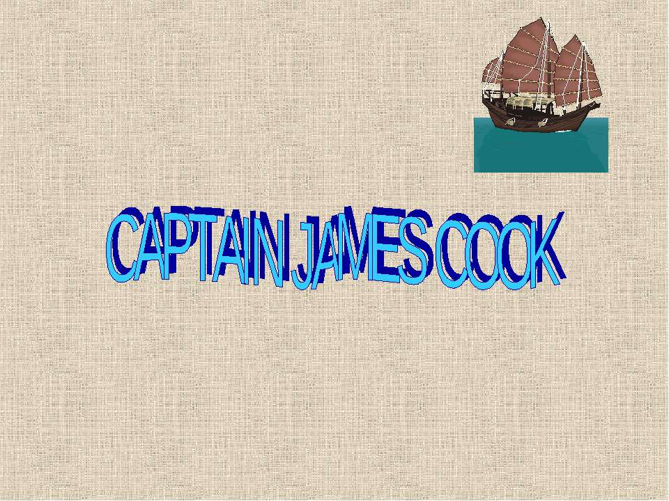 Captain James Cook  - Скачать презентации бесплатно | Читать или скачать учебники для школы онлайн бесплатно ☑ Школьные учебники school-textbook.com