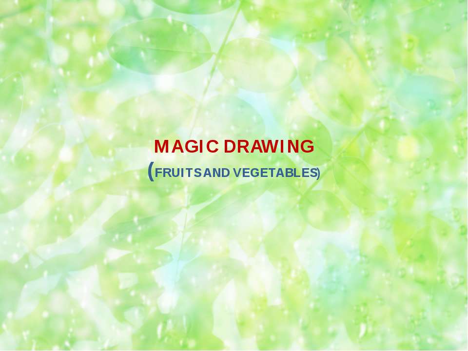 MAGIC DRAWING (FRUITS AND VEGETABLES)  - Скачать презентации бесплатно | Читать или скачать учебники для школы онлайн бесплатно ☑ Школьные учебники school-textbook.com