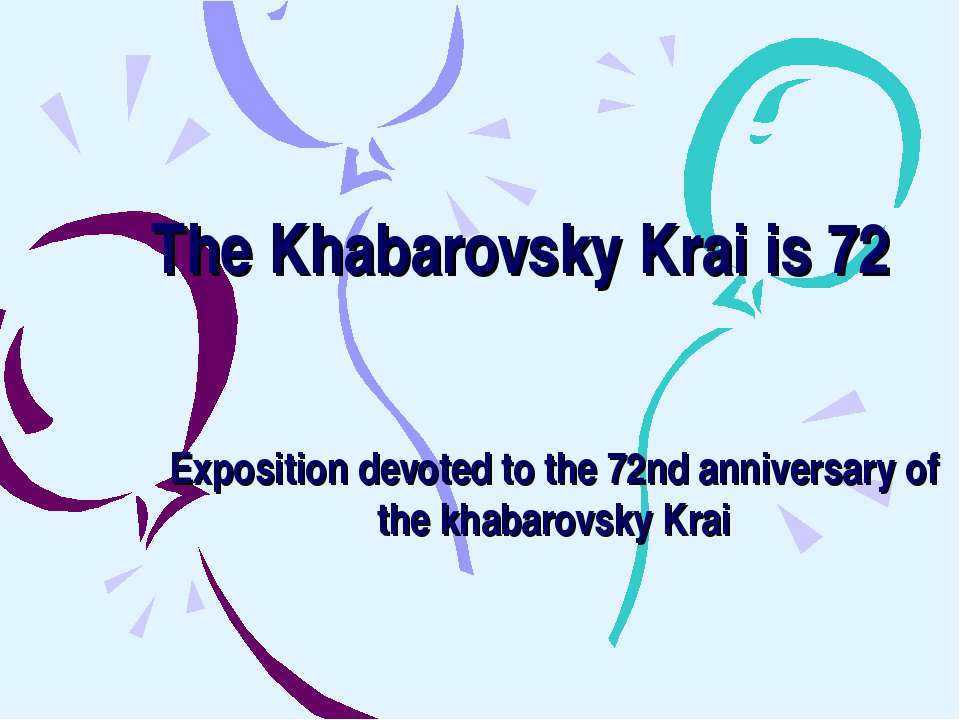 The Khabarovsky Krai is 72 - Скачать презентации бесплатно ☑ Презентации по предметам на gdz-books.ru