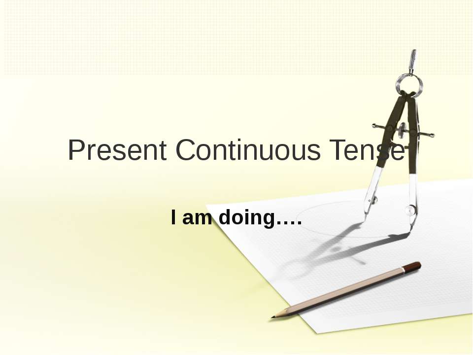 Present Continuous Tense - Скачать презентации бесплатно ☑ Презентации по предметам на gdz-books.ru