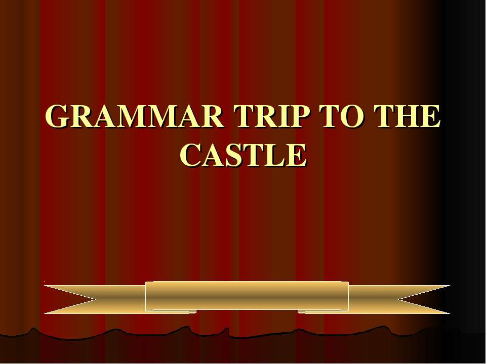 Grammar trip to the castle  - Скачать презентации бесплатно | Читать или скачать учебники для школы онлайн бесплатно ☑ Школьные учебники school-textbook.com