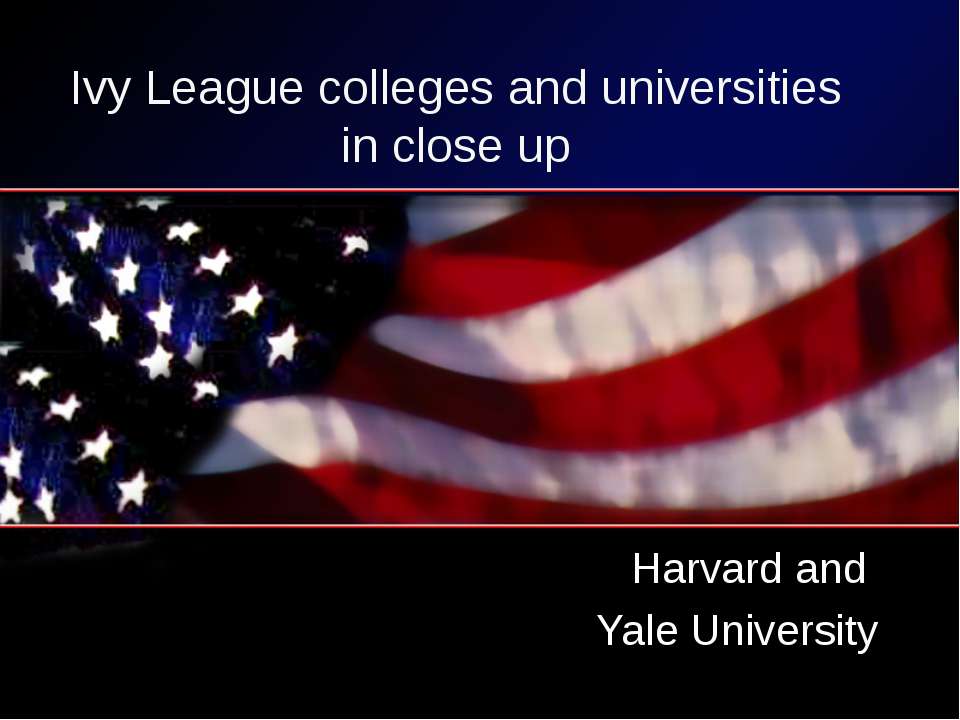 Ivy League colleges and universities in close up - Скачать презентации бесплатно ☑ Презентации по предметам на gdz-books.ru