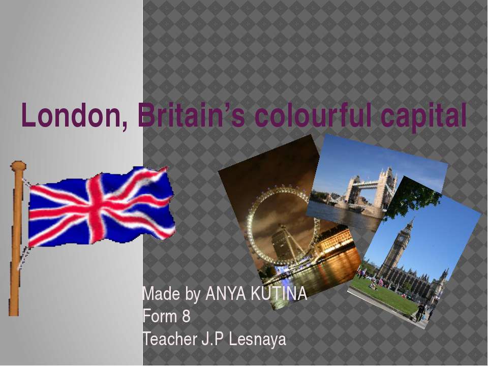 London, Britain’s colourful capital - Скачать презентации бесплатно ☑ Презентации по предметам на gdz-books.ru