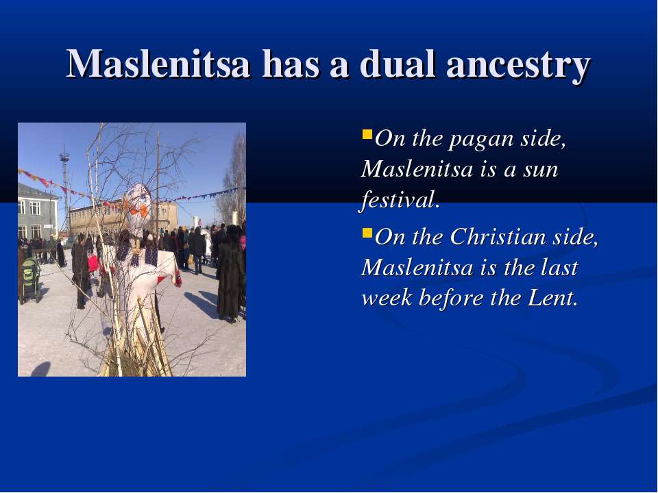 Maslenitsa has a dual ancestry - Скачать презентации бесплатно ☑ Презентации по предметам на gdz-books.ru