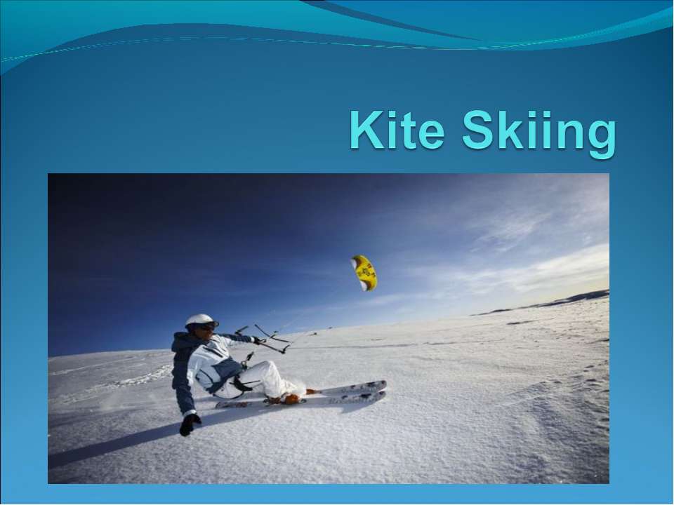 Kite skiing - Скачать презентации бесплатно ☑ Презентации по предметам на gdz-books.ru