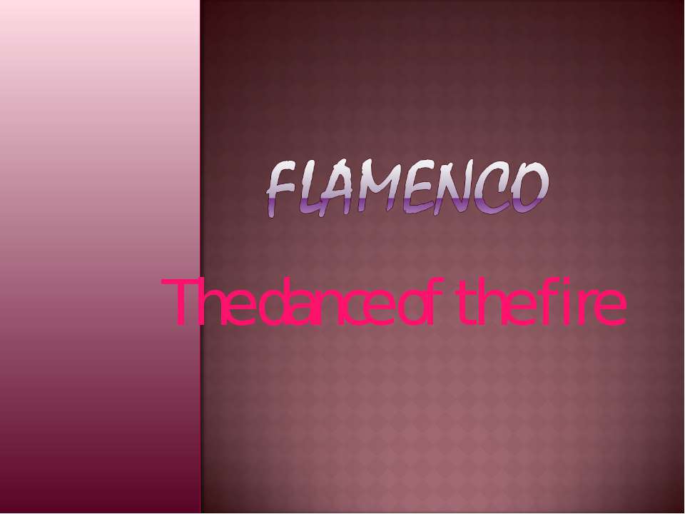 Flamenco The dance of the fire  - Скачать презентации бесплатно | Читать или скачать учебники для школы онлайн бесплатно ☑ Школьные учебники school-textbook.com