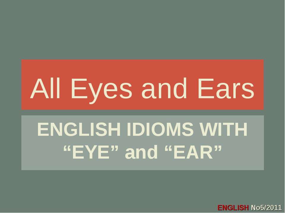 All Eyes and Ears - Скачать презентации бесплатно ☑ Презентации по предметам на gdz-books.ru