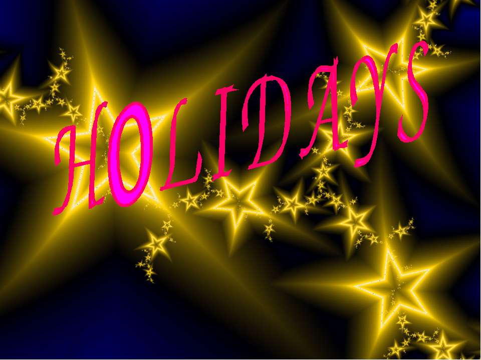 Holidays - Скачать презентации бесплатно ☑ Презентации по предметам на gdz-books.ru