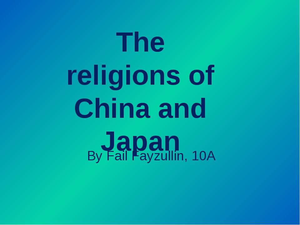 The religions of China and Japan - Скачать презентации бесплатно ☑ Презентации по предметам на gdz-books.ru