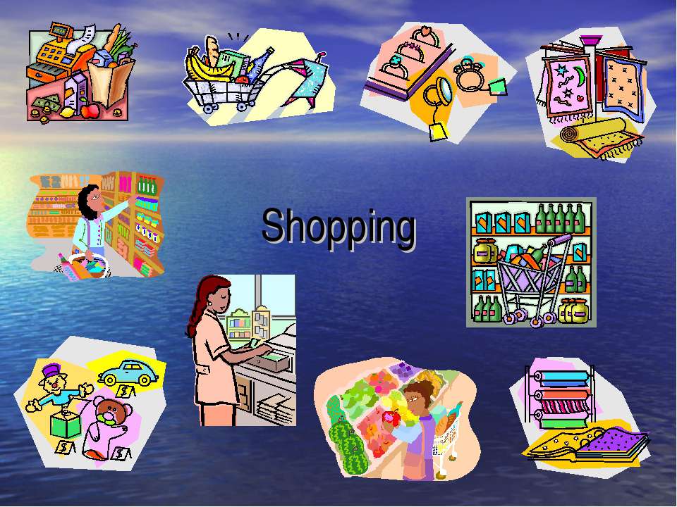 Shopping  - Скачать презентации бесплатно | Читать или скачать учебники для школы онлайн бесплатно ☑ Школьные учебники school-textbook.com