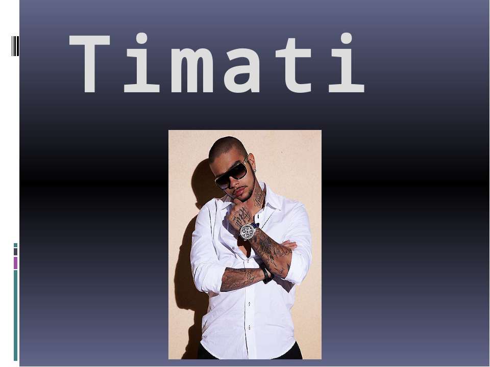 Timati - Скачать презентации бесплатно ☑ Презентации по предметам на gdz-books.ru