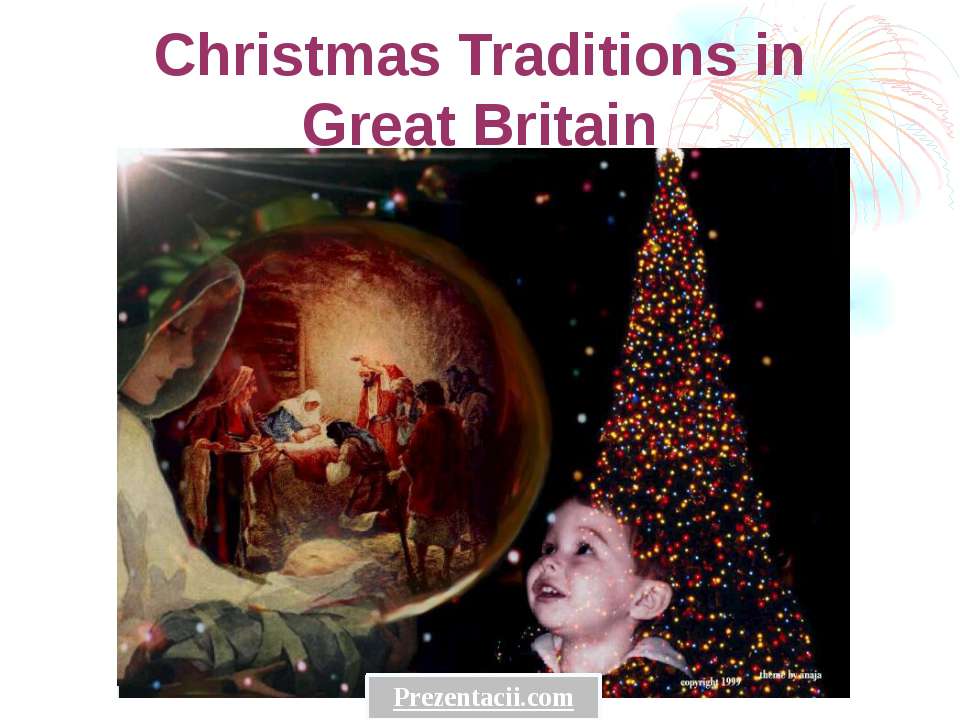 Christmas Traditions in Great Britain - Скачать презентации бесплатно ☑ Презентации по предметам на gdz-books.ru