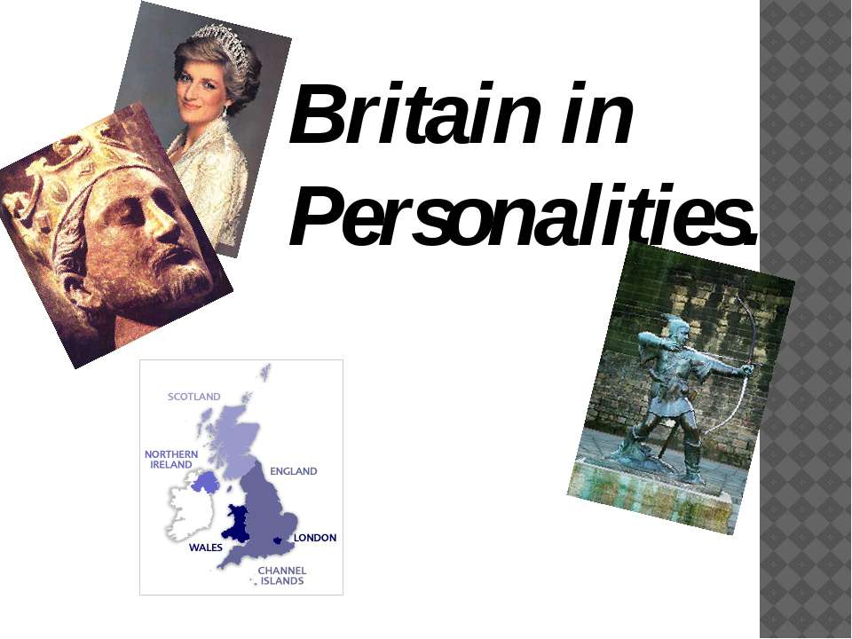 Britain in Personalities - Скачать презентации бесплатно | Читать или скачать учебники для школы онлайн бесплатно ☑ Школьные учебники school-textbook.com