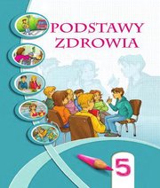 Шкільний підручник 5 клас основи здоров’я І.Д. Бех, Т.В. Воронцова «Алатон» 2018 рік (польська мова навчання)  - Скачать презентации бесплатно | Читать или скачать учебники для школы онлайн бесплатно ☑ Школьные учебники school-textbook.com