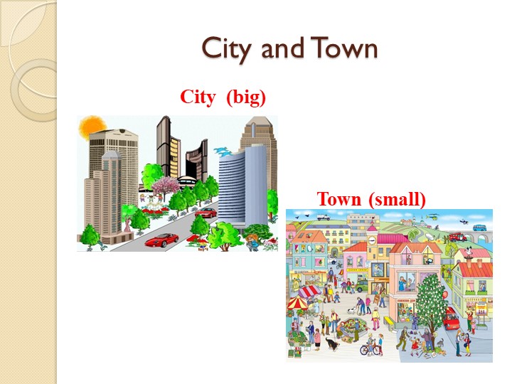 Презентация по английскому языку "City and Town" - Скачать презентации бесплатно ☑ Презентации по предметам на gdz-books.ru