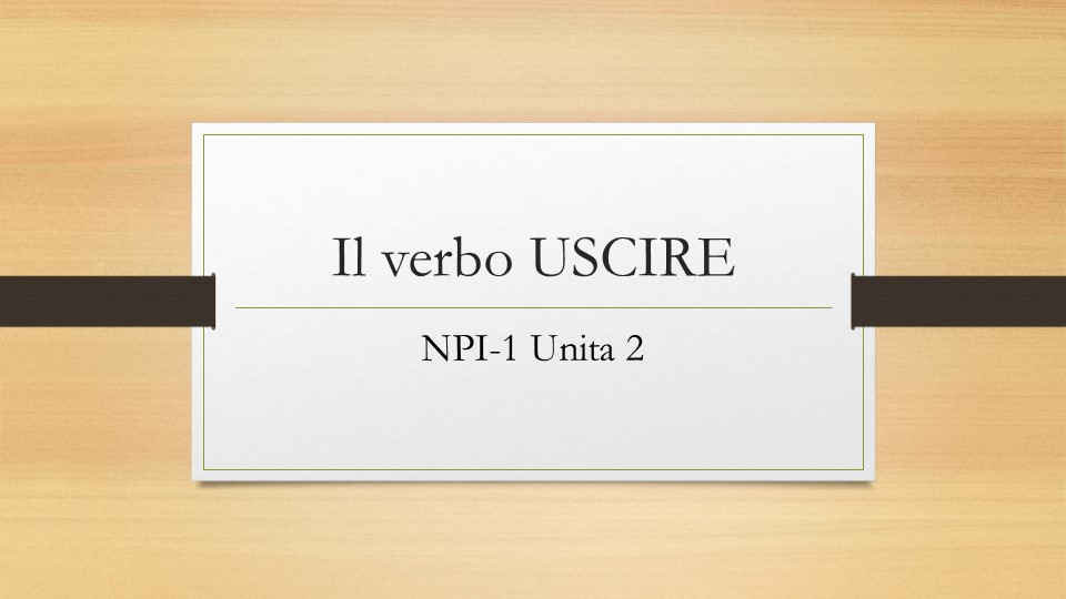 Презентация по итальянскому языку на тему "Глагол Uscire" (5-6 класс) - Скачать презентации бесплатно ☑ Презентации по предметам на gdz-books.ru