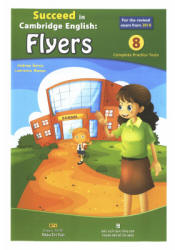 Succeed in Cambridge English. Flyers. 8 Complete Practice Tests - Andrew Betsis, Lawrence Mamas  - Скачать презентации бесплатно | Читать или скачать учебники для школы онлайн бесплатно ☑ Школьные учебники school-textbook.com