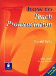 How To Teach Pronunciation - Gerald Kelly - Читать или скачать учебники для школы онлайн бесплатно | Школьные учебники ┃ Учебники для студентов на gdz-books.ru