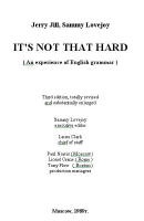 It’s Not That Hard. (An Experience of English grammar) - Jerry Jill, Sammy Lovejoy  - Скачать презентации бесплатно | Читать или скачать учебники для школы онлайн бесплатно ☑ Школьные учебники school-textbook.com